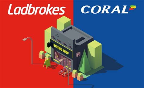 Ladbrokes Coral .